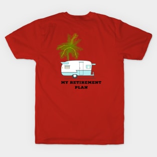 My Retirement Plan RV and Palm Tree T-Shirt